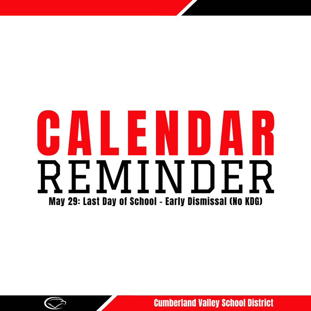 Graphic with bold red and black text reading “Calendar Reminder: May 29 Last Day of School – Early Dismissal (No KDG)” on a gray background, labeled Cumberland Valley School District.