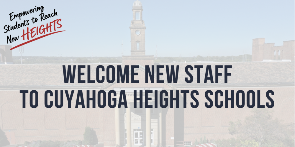 Cuyahoga Heights Schools Welcomes New Staff to the 2026-2027 School Year