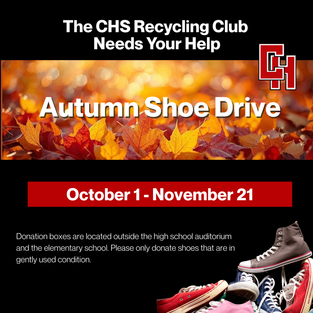 The CHS Recycling Club’s Autumn Shoe Drive continues through November 21.