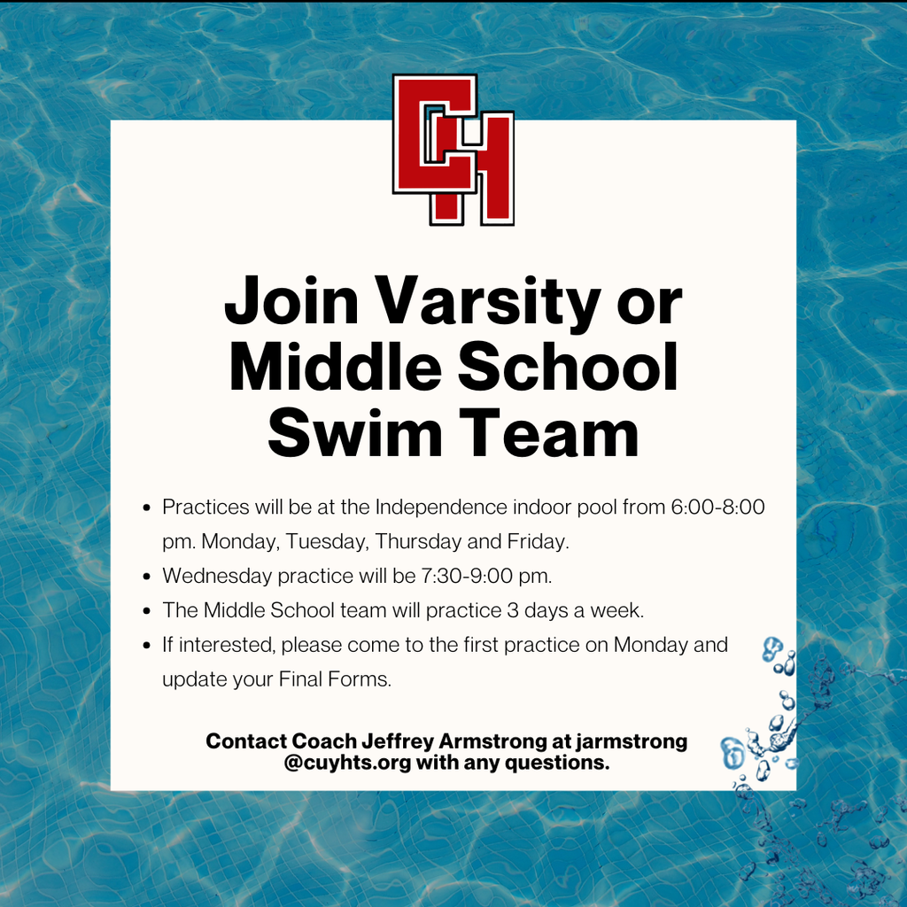Ready to make a splash? Join our Varsity or Middle School swim teams! Practices are held at the Independence indoor pool weeknights. First practice is Monday—update Final Forms and contact Coach Armstrong at jarmstrong@cuyhts.org with questions.