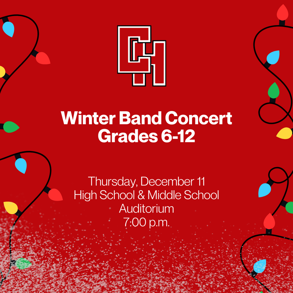The CHS Band (grades 6-12) performs their Winter Concert on Thursday, December 11, at 7 p.m.  Join us for an evening of festive music and seasonal favorites!
