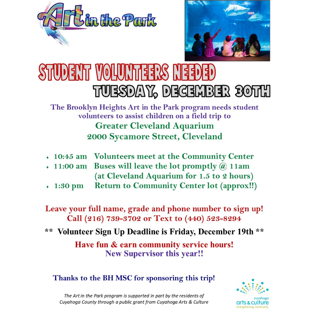 Student volunteers are needed to assist children on a field trip to the Greater Cleveland Aquarium on December 30. Deadline to volunteer is December 19. This is a way for students to earn community service hours. 