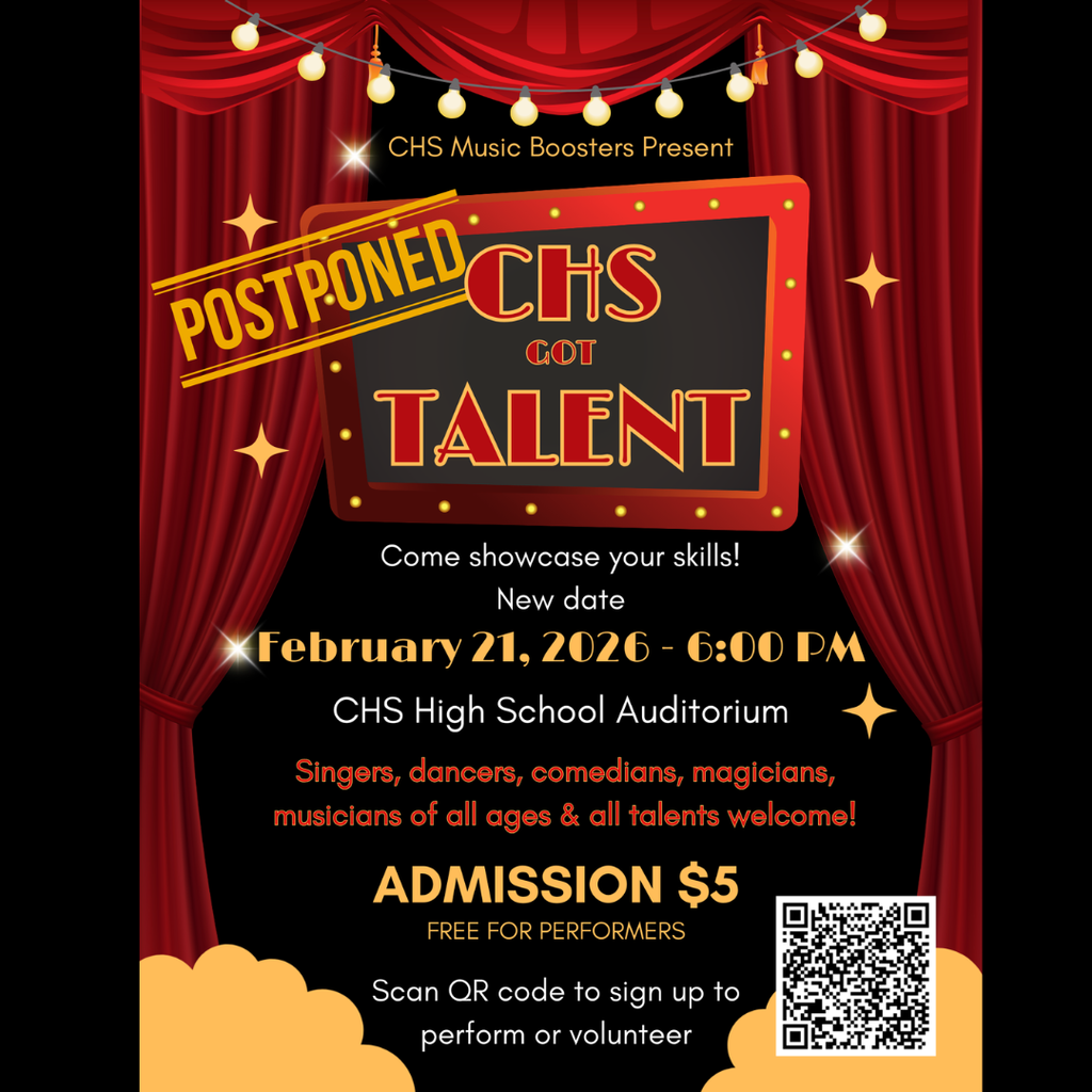 CHS Got Talent has been rescheduled to February 21 at 6 PM. Singers, dancers, comedians—all talents welcome! $5 admission, free for performers. Sign up today!