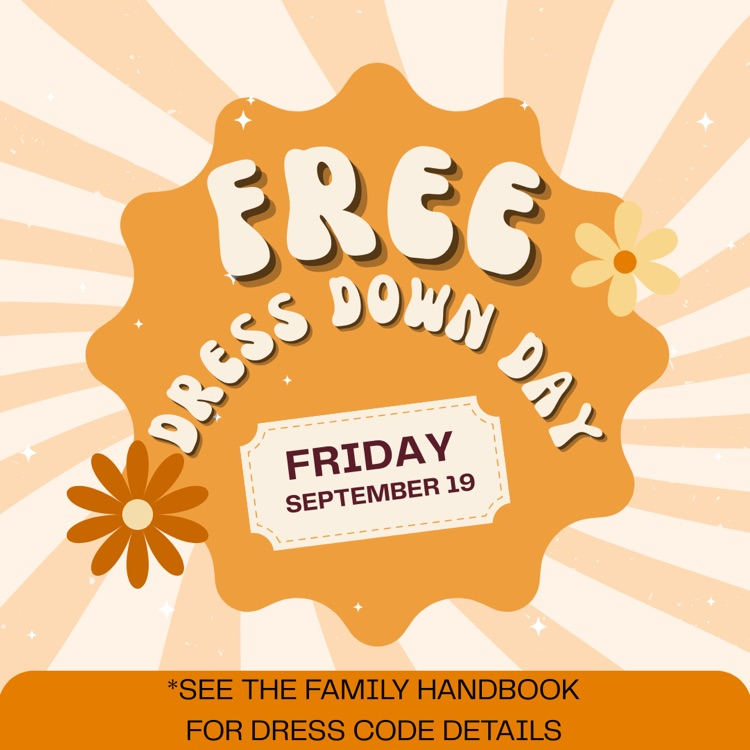 Today is September's Free Dress Down Day!  See the Family Handbook for dress code details.  