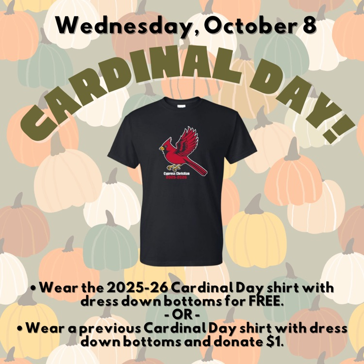 Tomorrow is October's Cardinal Day! Please review the Family Handbook for dress code details. • Wear the 2025-26 Cardinal Day shirt with dress down bottoms for FREE. - OR - • Wear a previous Cardinal Day shirt with dress down bottoms and donate $1.