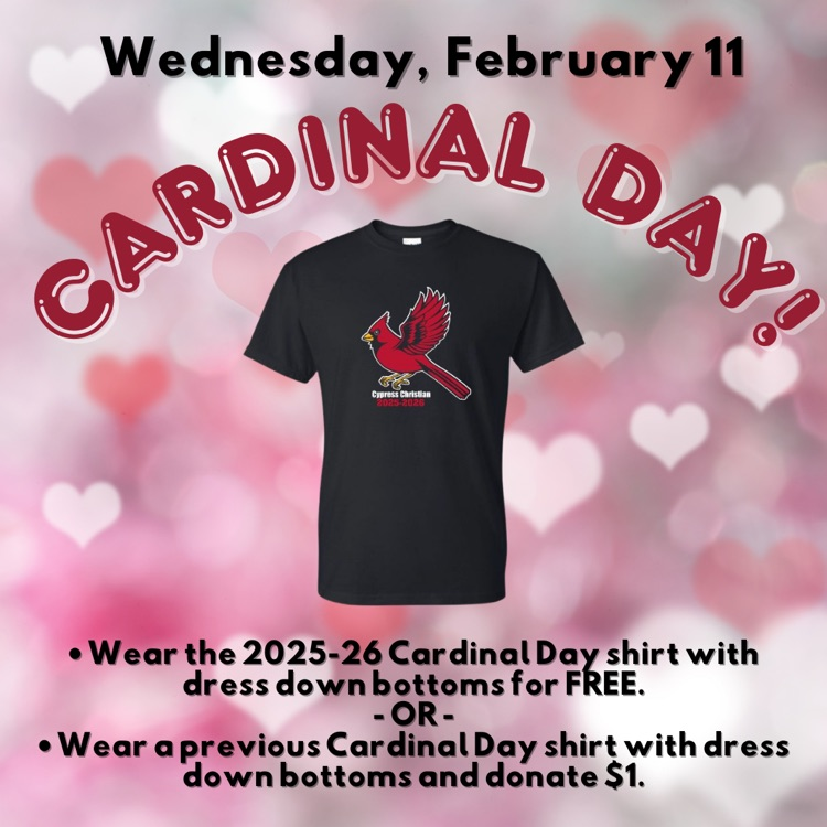 Tomorrow is February 's Cardinal Day! Please review the Family Handbook for dress code details. • Wear the 2025-26 Cardinal Day shirt with dress down bottoms for FREE. - OR - • Wear a previous Cardinal Day shirt with dress down bottoms and donate $1.