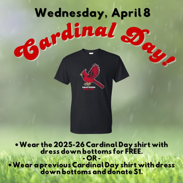 Tomorrow is April's Cardinal Day! Please review the Family Handbook for dress code details. • Wear the 2025-26 Cardinal Day shirt with dress down bottoms for FREE. - OR - • Wear a previous Cardinal Day shirt with dress down bottoms and donate $1.