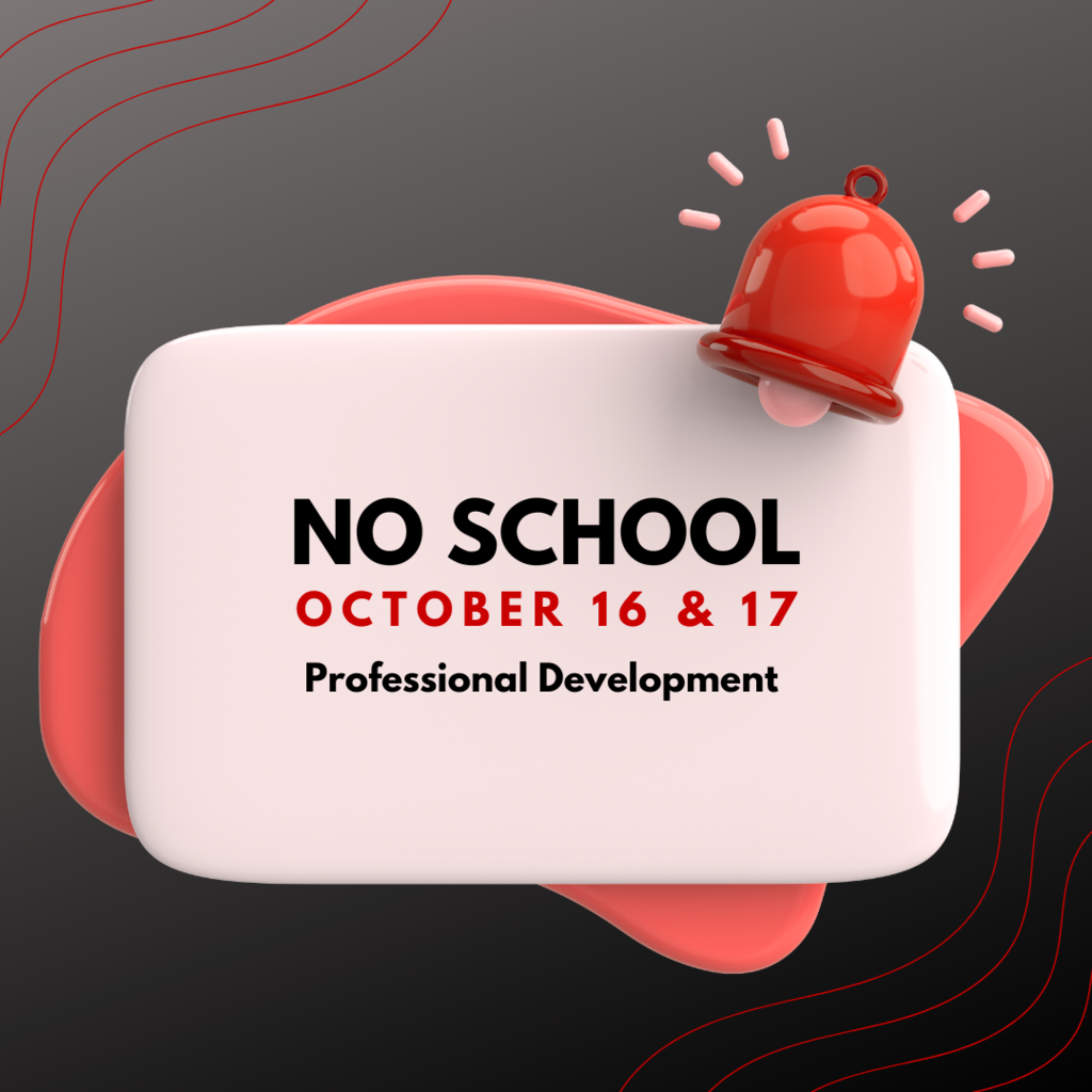 Reminder - No School 10/16 - 10/17 for Professional Development