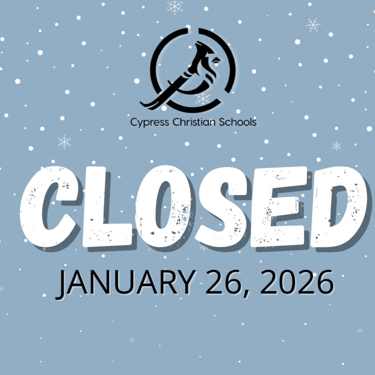 Cypress Christian School will be closed January, 26, 2026 due to inclement weather & current campus conditions