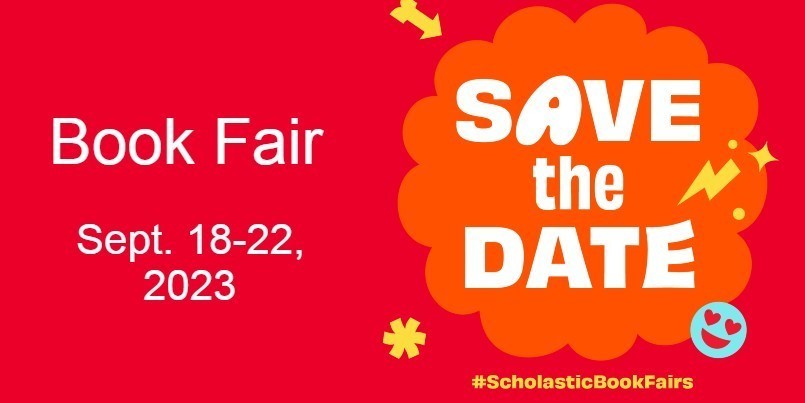 Image: Book Fair Sept. 18-22, 2023 SAVE the DATE. #ScholasticBookFairs