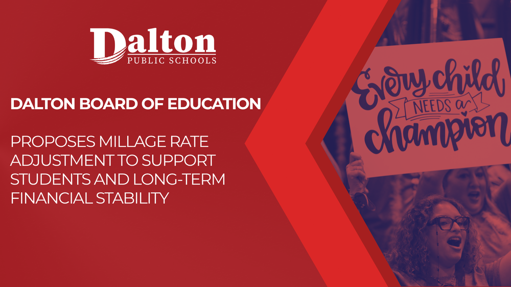 Red Dalton Public Schools graphic announcing, āDalton Board of Education proposes millage rate adjustment to support students and long-term financial stability.ā A photo on the right shows students holding a sign that reads, āEvery child needs a champion.ā