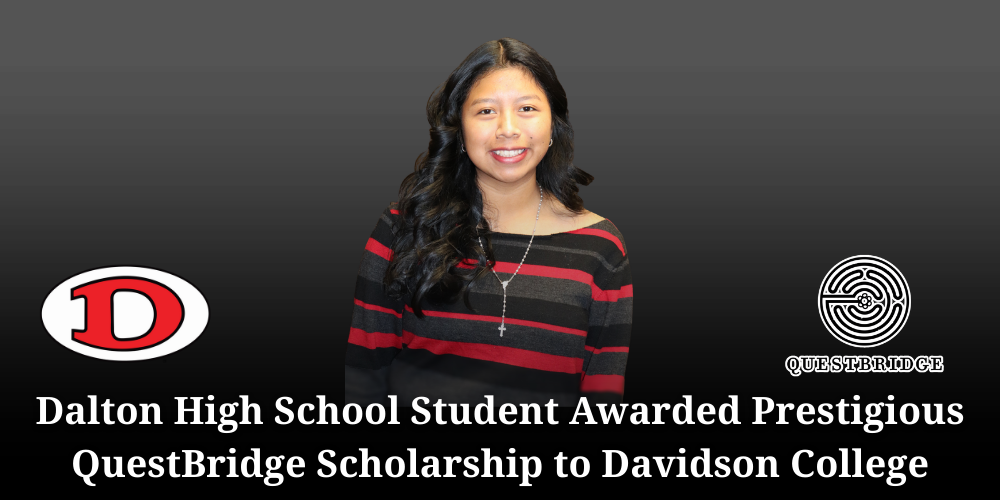 Dalton High School Student Awarded Prestigious QuestBridge Scholarship to Davidson College