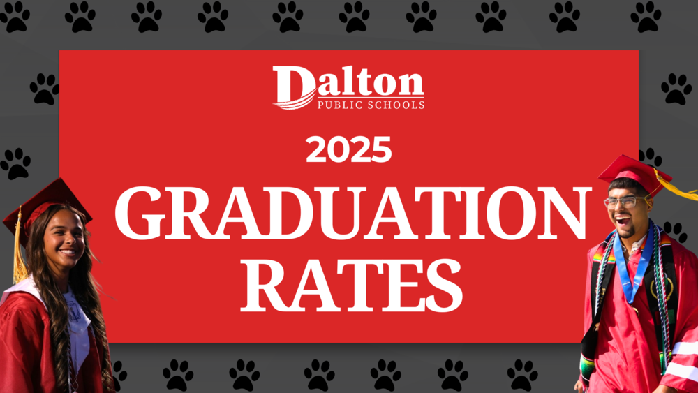 “Dalton Public Schools 2025 Graduation Rates graphic. A red banner with the Dalton Public Schools logo and large white text reading ‘2025 Graduation Rates’ is centered against a gray background patterned with black paw prints. On the left, a smiling female graduate in a red cap and gown, and on the right, a smiling male graduate in a red cap and gown with honor cords.”