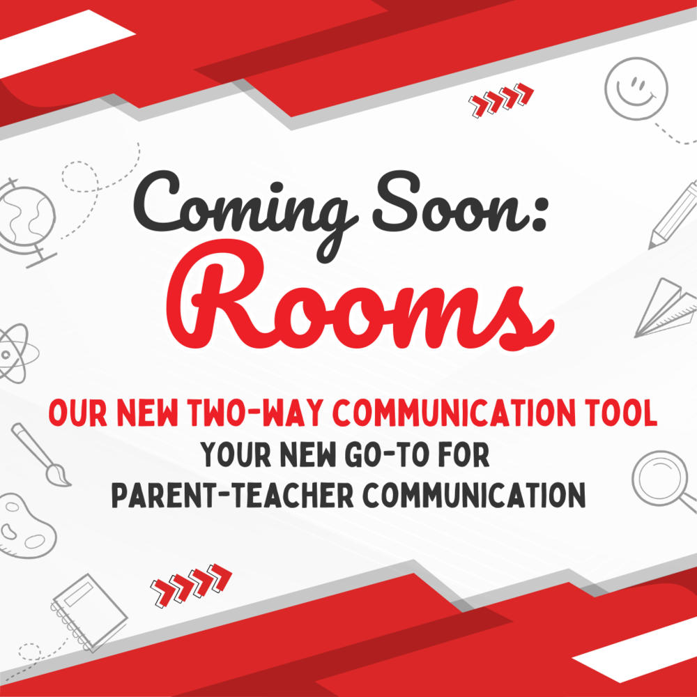 “Red and white graphic with school-themed doodles announcing a new communication tool. The text reads: ‘Coming Soon: Rooms – Our new two-way communication tool. Your new go-to for parent-teacher communication.’ Decorative icons include a globe, pencil, atom, magnifying glass, paper airplane, and paint palette, with red directional arrows and bold geometric accents.”