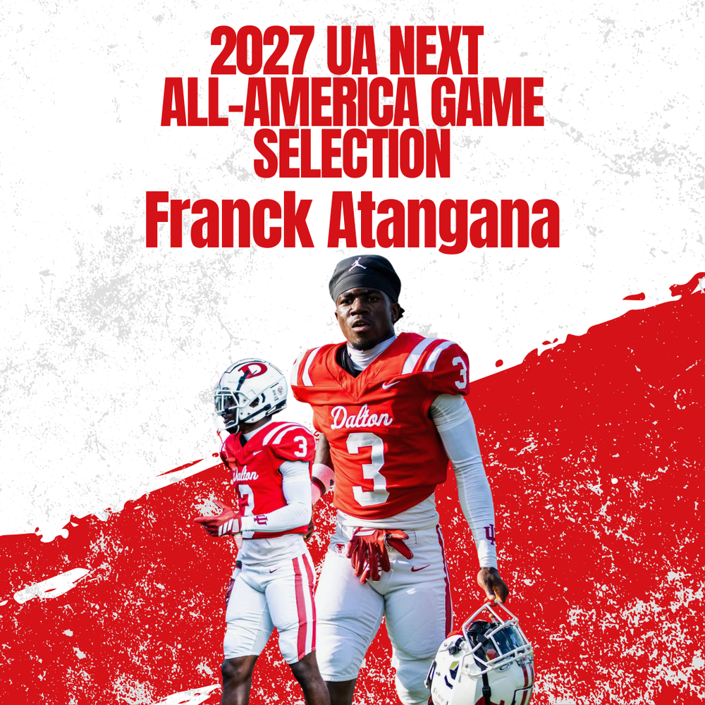 Graphic announcing Franck Atanganaās selection for the 2027 UA Next All-America Game. Two images show him in a red Dalton football uniform, one wearing a helmet and one holding it.