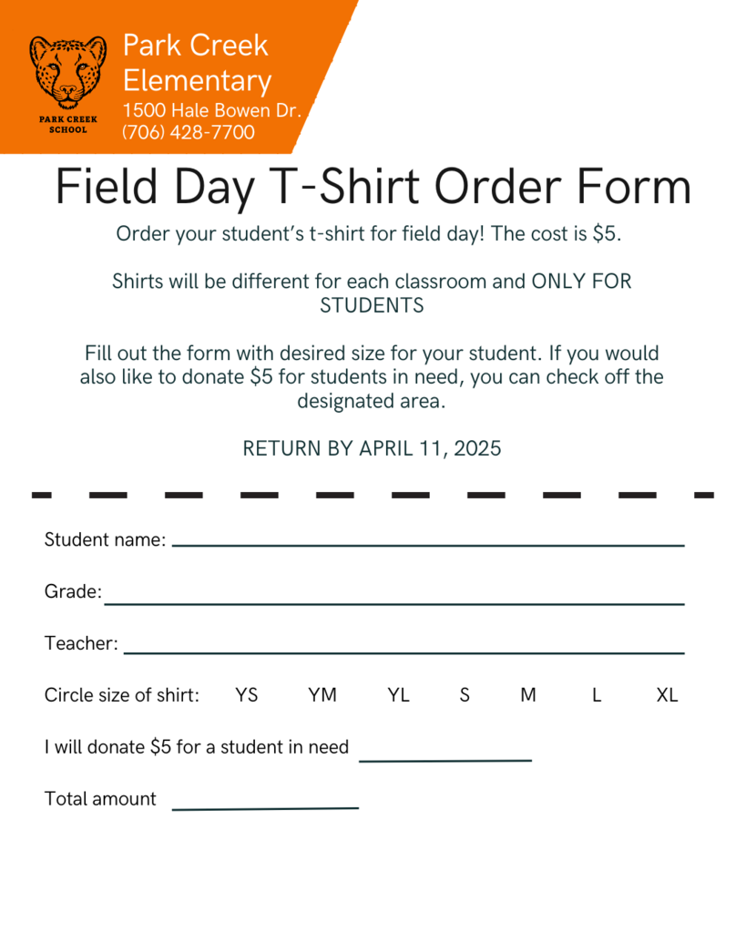 Field Day t-shirt order form: Order your student’s t-shirt for field day! The cost is $5.   Shirts will be different for each classroom and ONLY FOR STUDENTS  Fill out the form with desired size for your student. If you would also like to donate $5 for students in need, you can check off the designated area.  RETURN BY APRIL 11, 2025