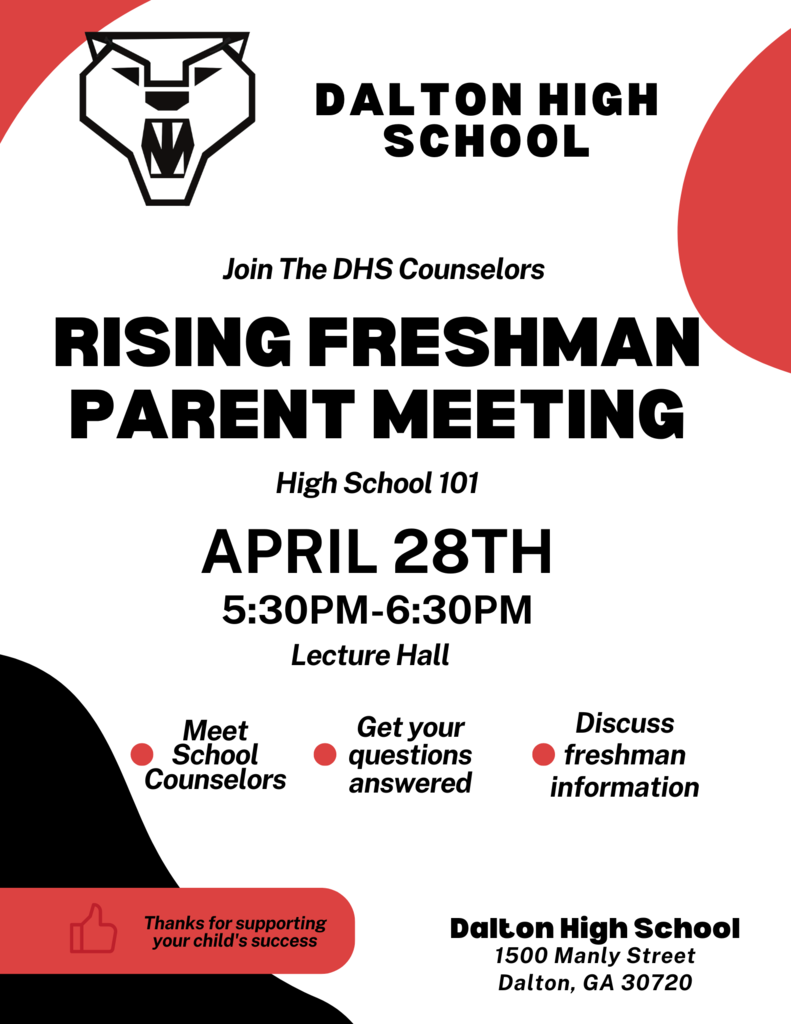Dalton High School Rising Freshman Parent Meeting April 28 5:30-6:30 pm in the Lecture Hall