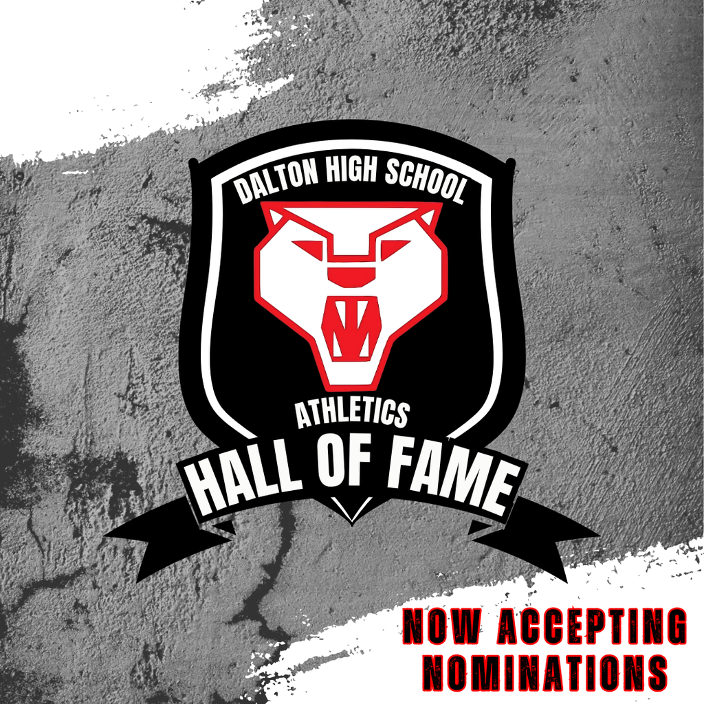 Black and gray textured background with a large black and white shield emblem at the center. Inside the shield, it reads “Dalton High School Athletics Hall of Fame” in bold white letters. A red and white wildcat logo is prominently displayed in the middle of the shield. At the bottom right corner of the image, bold red and black text reads “NOW ACCEPTING NOMINATIONS.”