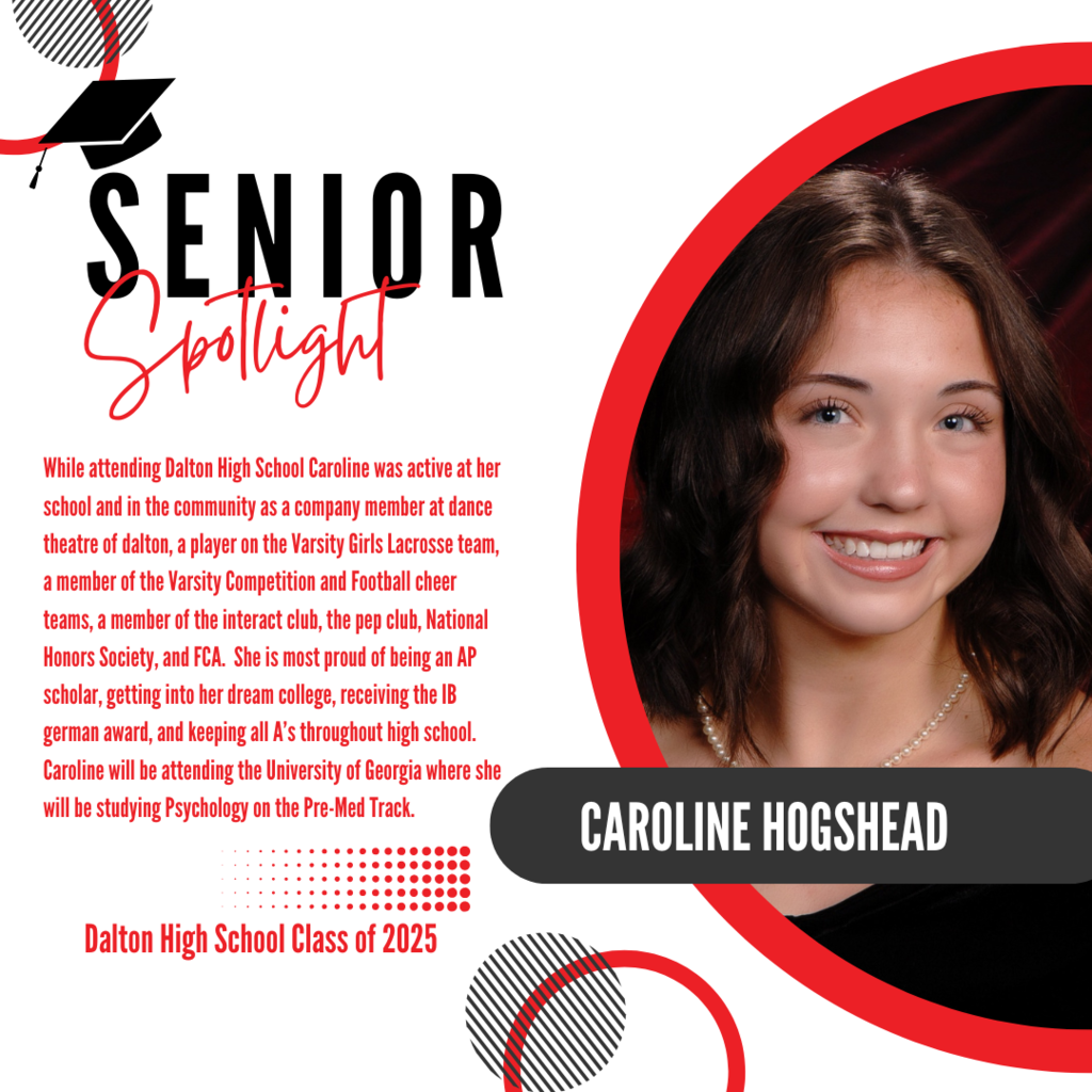 It’s officially Senior Spotlight season, and we couldn’t be more proud to shine a light on some of our recent graduates! Today we’re featuring Dalton High School graduate, Caroline Hogshead. While attending Dalton High School Caroline was active at her school and in the community as a company member at dance theatre of dalton, a player on the Varsity Girls Lacrosse team, a member of the Varsity Competition and Football cheer teams, a member of the interact club, the pep club, National Honors Society, and FCA. She is most proud of being an AP scholar, getting into her dream college, receiving the IB german award, and keeping all A’s throughout high school. Caroline will be attending the University of Georgia where she will be studying Psychology on the Pre-Med Track. Way to go!
