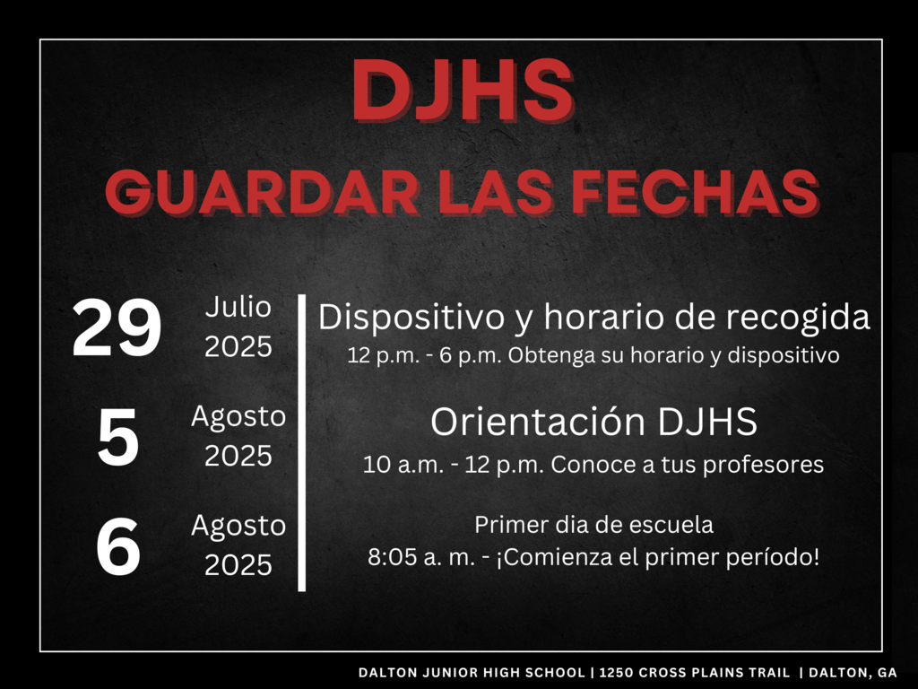 DJHS save the dates July 29 device and schedule pickup 12-6, August 5 orientation 10-12, August 6 first day of school 8:05 am