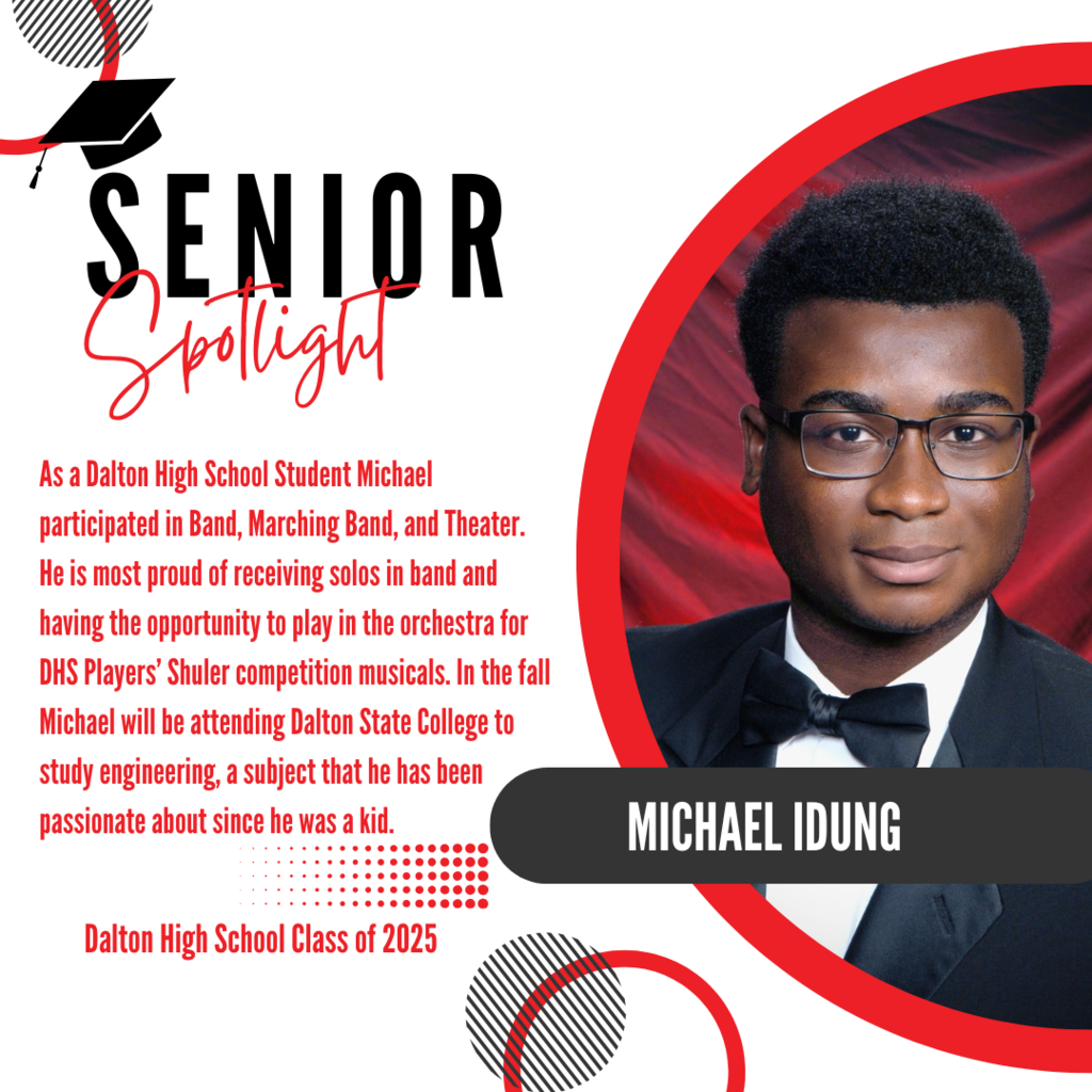 It’s officially Senior Spotlight season, and we couldn’t be more proud to shine a light on some of our recent graduates! Today we’re featuring Dalton High School graduate, Michael Idung. As a Dalton High School Student Michael participated in Band, Marching Band, and Theater. He is most proud of receiving solos in band and having the opportunity to play in the orchestra for DHS Players’ Shuler competition musicals. In the fall Michael will be attending Dalton State College to study engineering, a subject that he has been passionate about since he was a kid. Way to go!