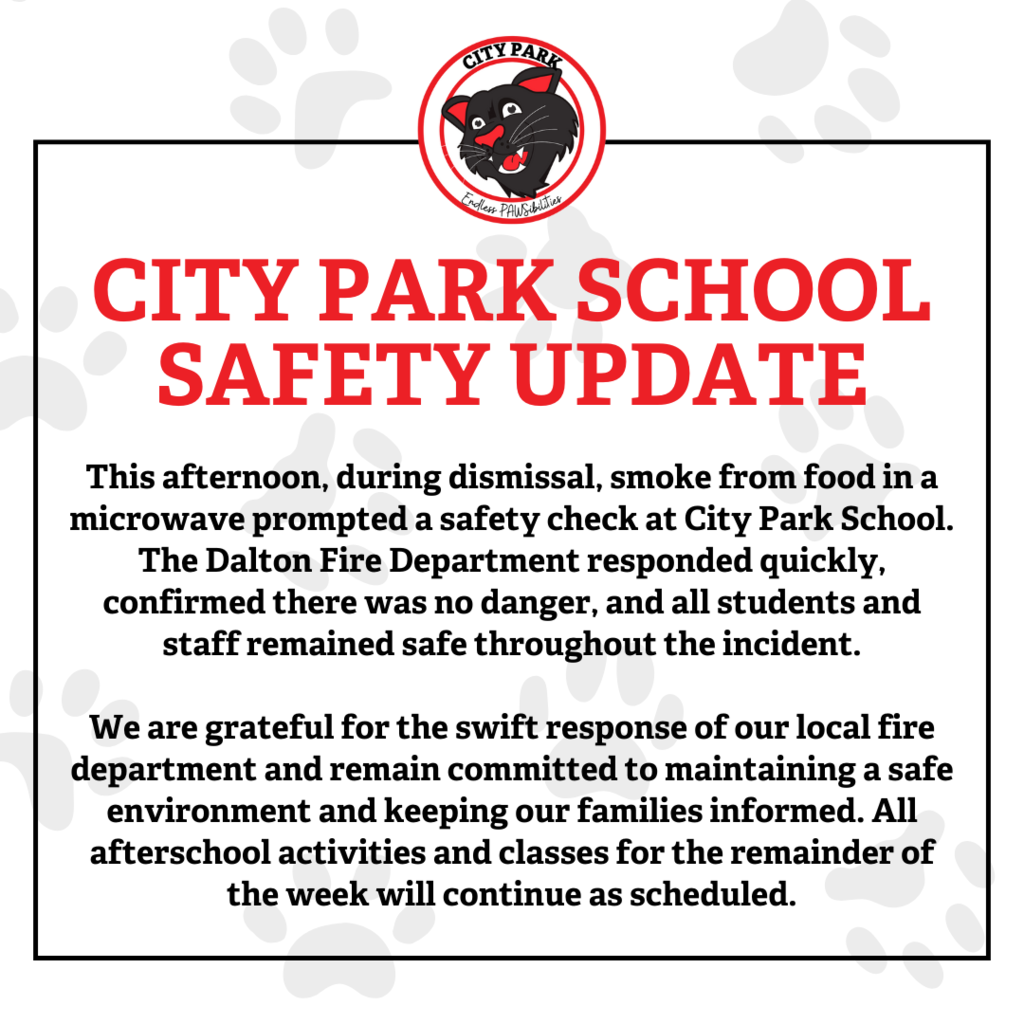 "City Park School Safety Update notice with school logo at the top. Text explains that during dismissal, smoke from food in a microwave prompted a safety check at City Park School. The Dalton Fire Department responded quickly, confirmed no danger, and all students and staff remained safe. The message thanks the fire department and reassures families that all afterschool activities and classes for the rest of the week will continue as scheduled."