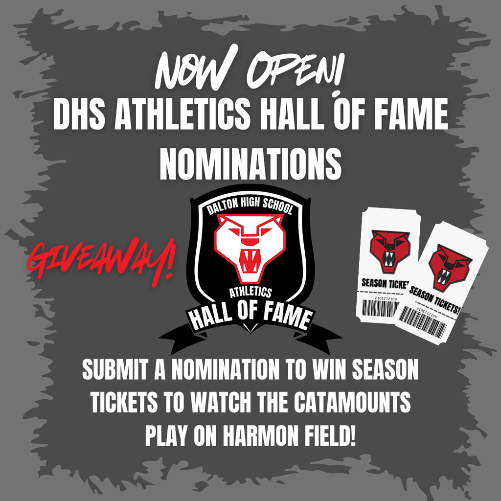 GIVEAWAY: Dalton High School is still accepting nominations for the second annual class of the DHS Athletics Hall of Fame! This prestigious honor recognizes former athletes, coaches, administrators, and community members who have left a lasting mark on Dalton Athletics.