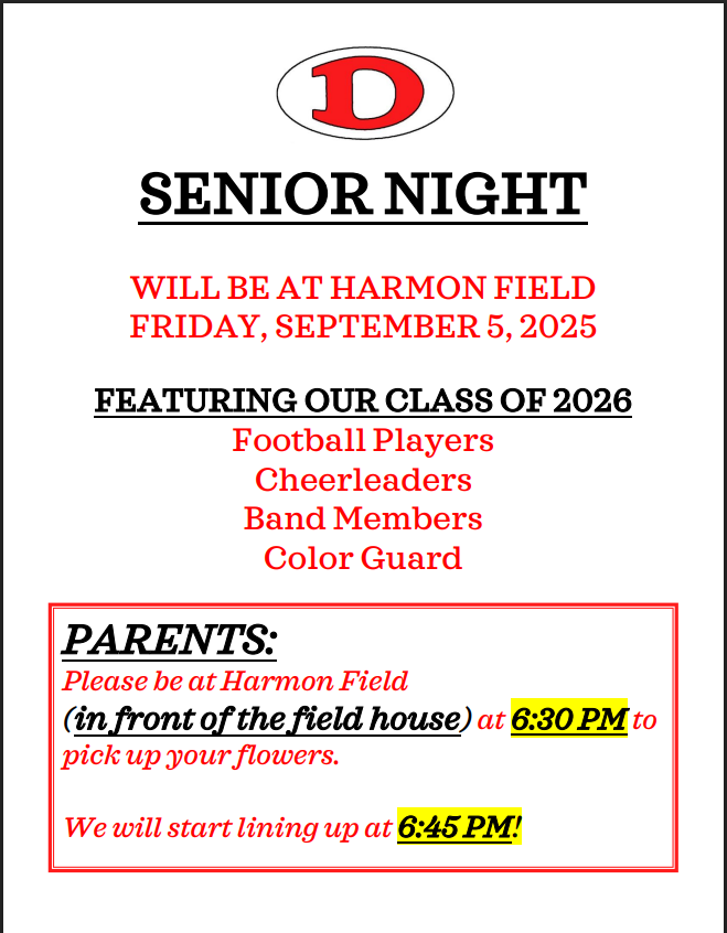 Friday night, we will celebrate our Senior football players, cheerleaders, and members of the band and color guard. Parents, please be at the field house at 6:30.