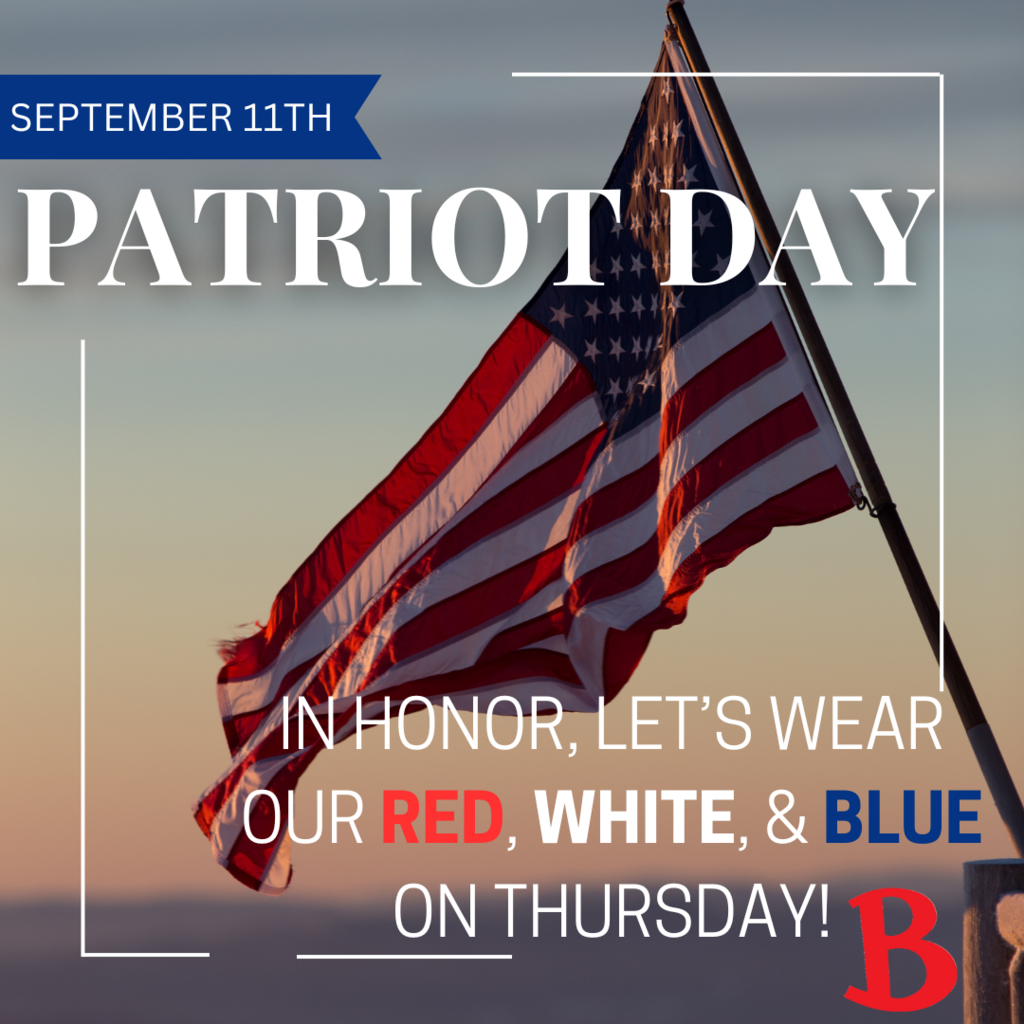 Patriot Day is September 11th. We invite all of our students and staff to wear red, white, and blue in remembrance!