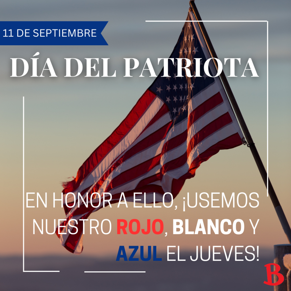 Patriot Day is September 11th. We invite all of our students and staff to wear red, white, and blue in remembrance!