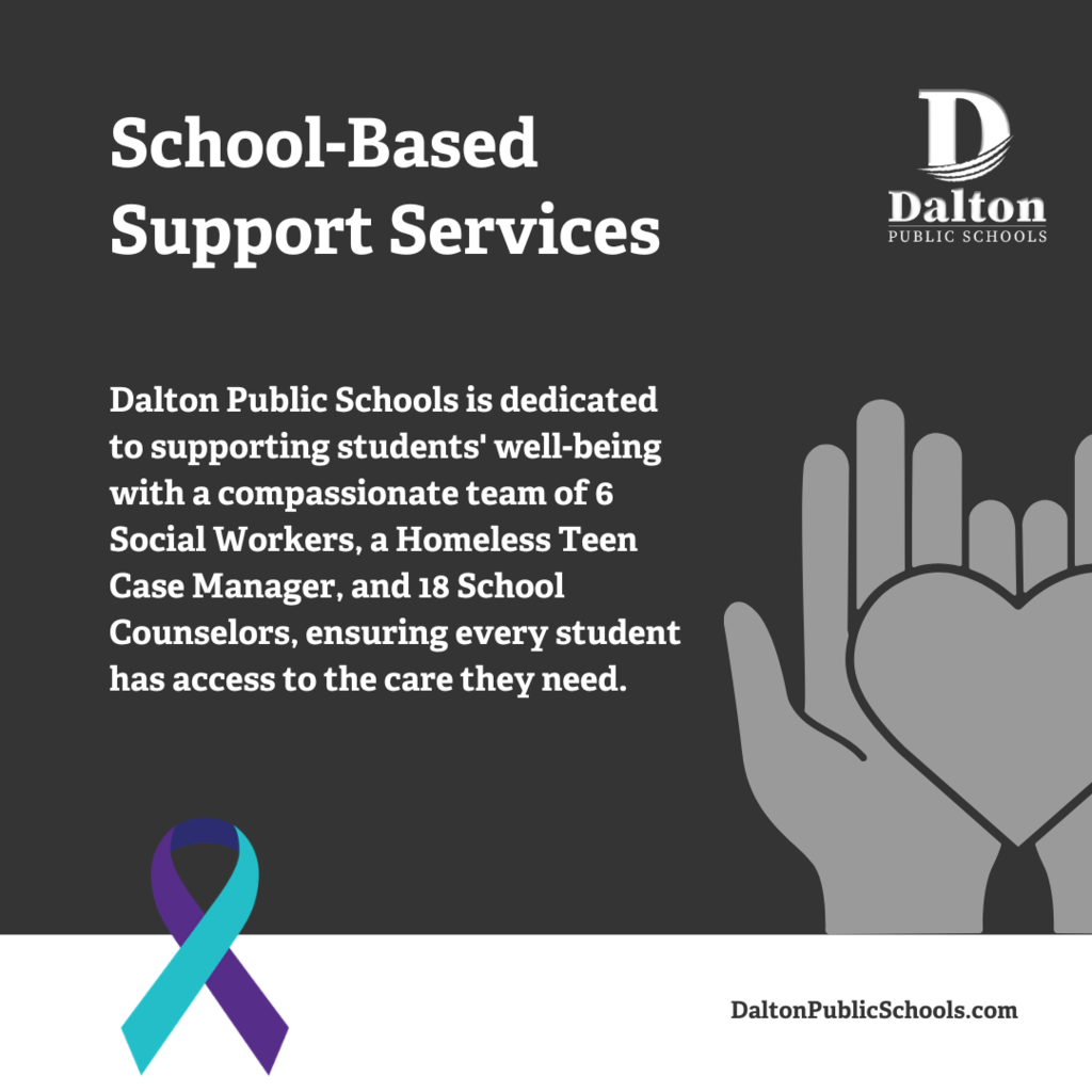 During Suicide Prevention Awareness Month, Dalton Public Schools is highlighting the essential resources available in our community, ensuring students and families know where to find support when needed.
