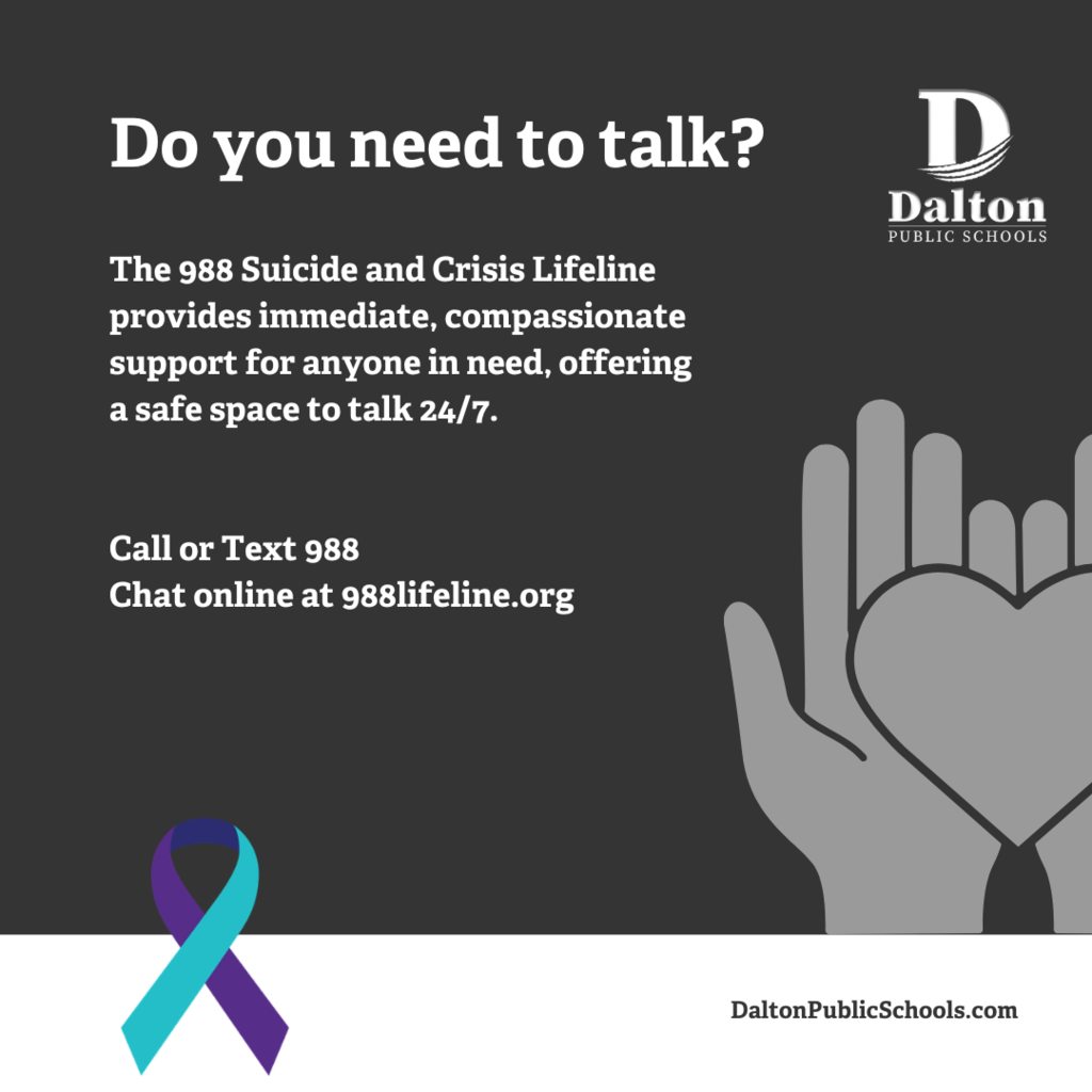 During Suicide Prevention Awareness Month, Dalton Public Schools is highlighting the essential resources available in our community, ensuring students and families know where to find support when needed.