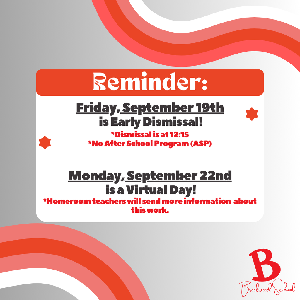 Early dismissal today will be at 12:15, and Monday is a virtual day!