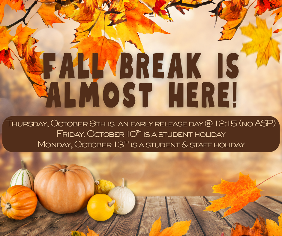 Fall Break is almost here!