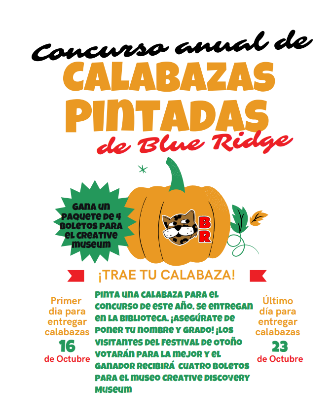 Concurso Anual de Pintura de Calabazas de Blue Ridge ¡Gana un paquete de 4 boletos para el Museo Creativo! ¡Trae tu calabaza! Pinta una calabaza para el concurso de este año y déjala en el centro de medios. ¡Asegúrate de poner tu nombre y grado en ella! Los visitantes del Festival de Otoño votarán por la mejor, y el ganador recibirá un paquete familiar gratuito de cuatro boletos para el Museo de Descubrimiento Creativo.