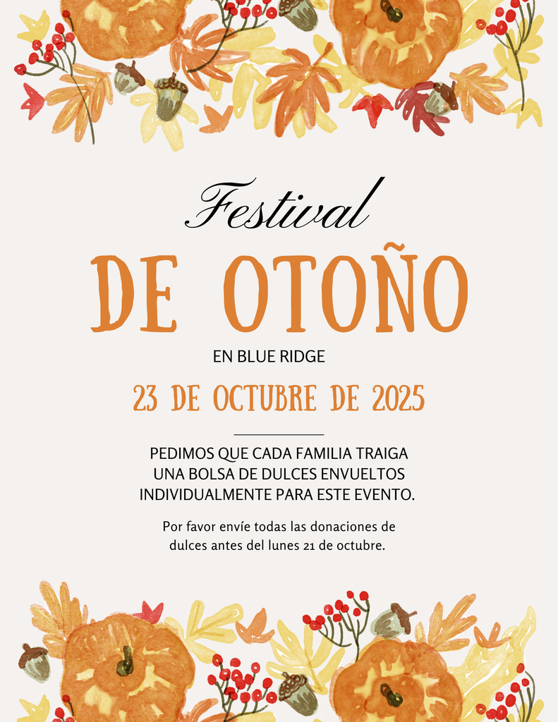 Festival De Otono. 23 de Octubre 2025. Pedimos que cada familia traiga una bolsa de dulces envueltos individualmente para este evento.