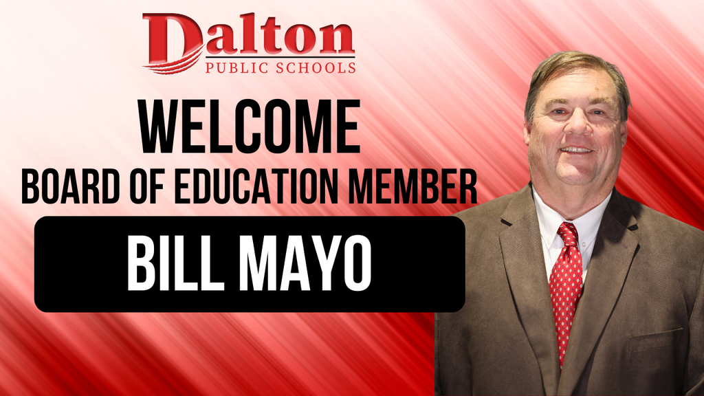 “Dalton Public Schools welcome graphic featuring Board of Education Member Bill Mayo. The image includes the Dalton Public Schools logo, the text ‘Welcome Board of Education Member Bill Mayo,’ and a professional headshot of Bill Mayo wearing a brown suit jacket, white shirt, and red tie against a red gradient background