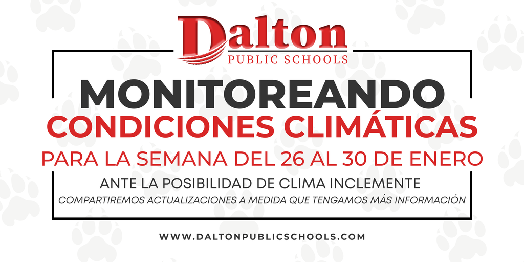 “Dalton Public Schools graphic in Spanish announcing that the district is monitoring weather conditions for the week of January 26–30 due to the possibility of inclement weather, with updates to be shared as more information becomes available.”