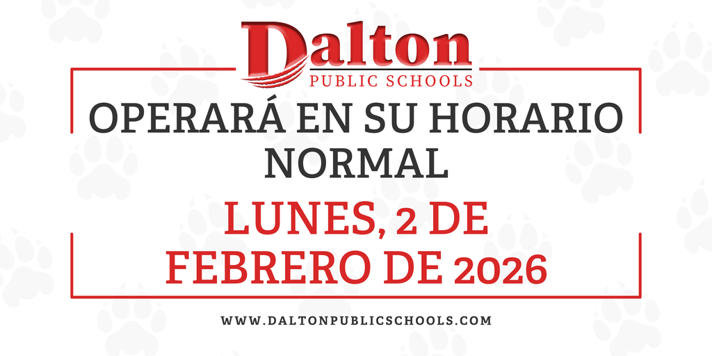 Dalton Public Schools announcement stating the district will operate on a normal schedule on Monday, February 2, 2026, written in Spanish.