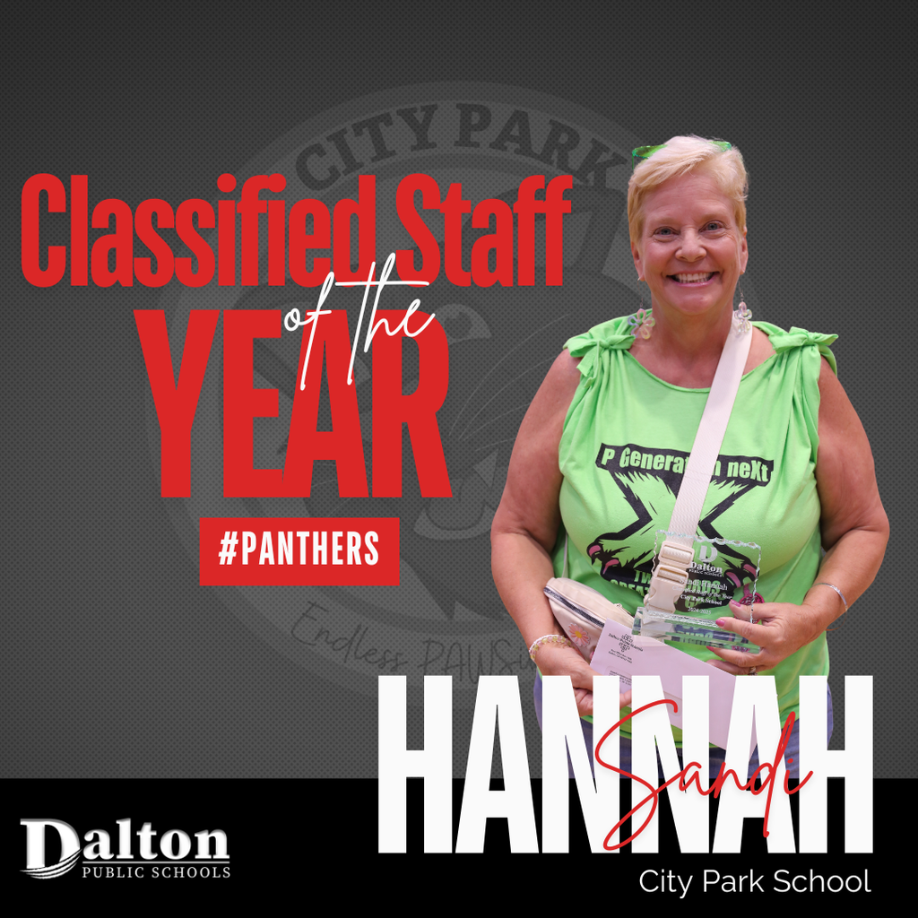 Dalton Public Schools is proud to announce that Sandi Hannah has been named City Park School’s 2024–2025 Classified Staff Member of the Year.  Hannah has served as a paraprofessional at City Park School since 2006 and is known for her reliability, positive attitude, and deep commitment to students, staff, and families.