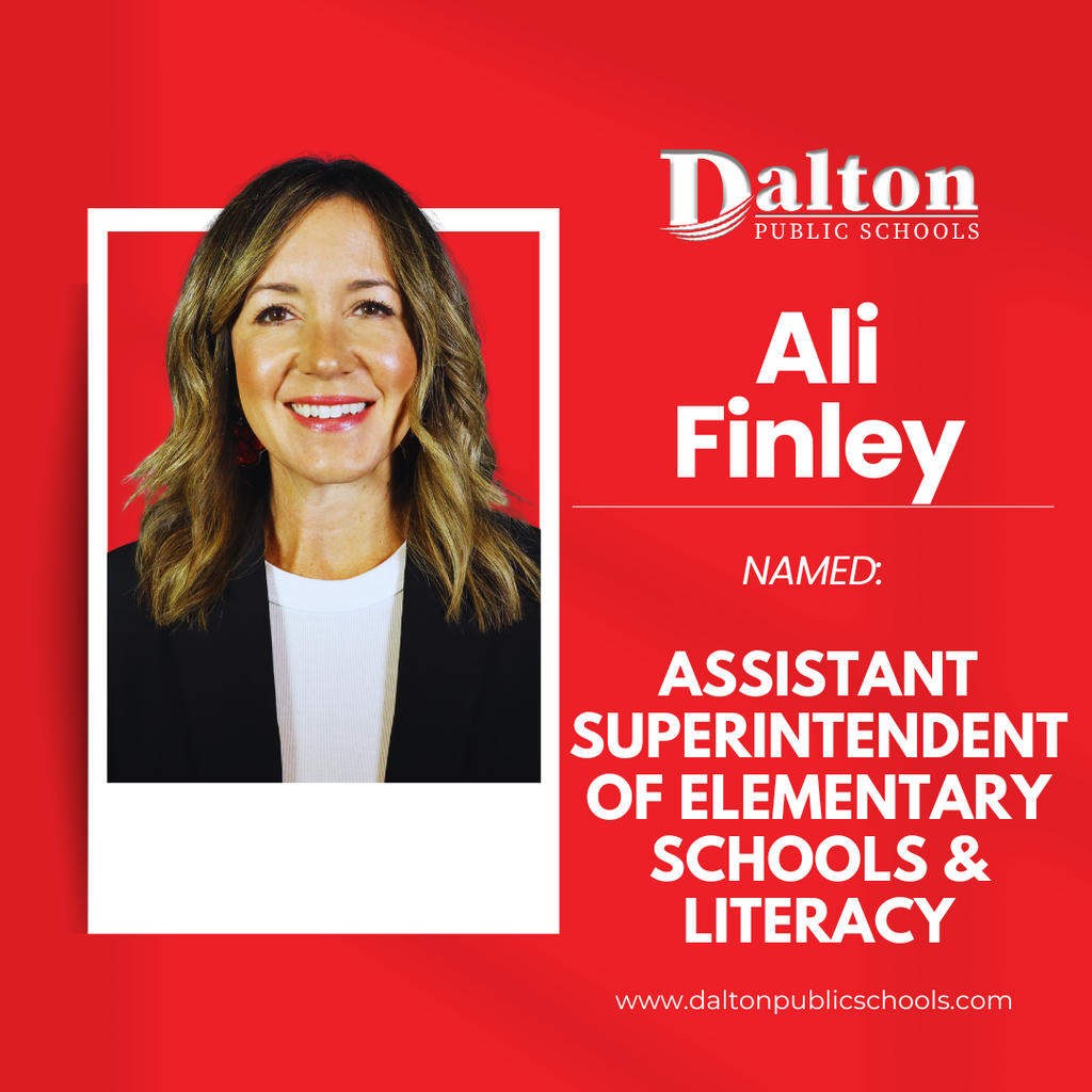 Graphic announcing Dalton Public Schools leadership update. Photo of Ali Finley on the left. Text reads: “Ali Finley named Assistant Superintendent of Elementary Schools & Literacy.” Dalton Public Schools logo and website, daltonpublicschools.com, appear on a red background.