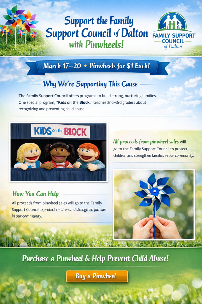  Pinwheel Fundraiser for the Family Support Council   We’re proud to support the Family Support Council with their annual Child Abuse Prevention Pinwheel Fundraiser. The blue pinwheel is a national symbol of child abuse prevention and represents the happy, healthy childhood every child deserves. While the fundraiser will take place the week of March 17–20, we wanted to go ahead and share this important cause with our school community.  Stay tuned for more details on how you can participate and help us make a difference. Together, we can help create safe, supportive environments for all children.