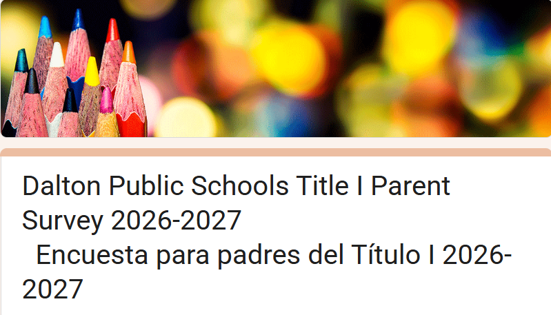 Picture with colored pencils and the title Dalton Public Schools Title I Parent Survey 2026-2027