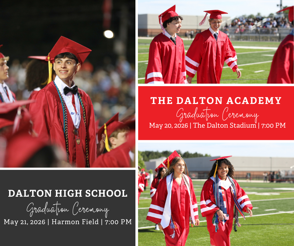 Save the Date! 🎓  Join us in celebrating the Class of 2026!  📍 The Dalton Academy – May 20 at 7:00 PM | The Dalton Stadium  📍 Dalton High School – May 21 at 7:00 PM | Harmon Field