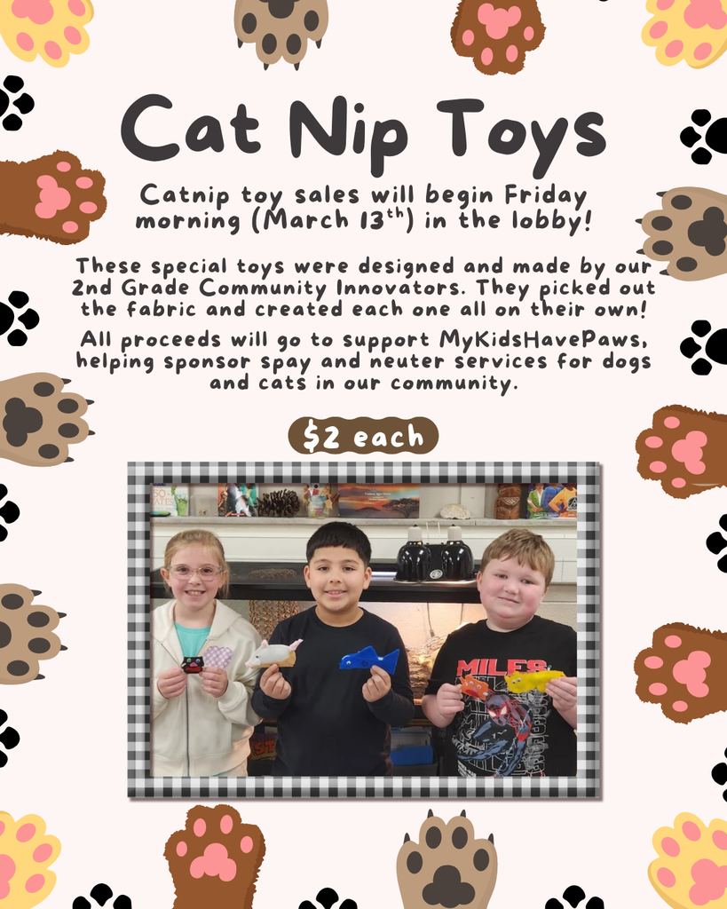 our 2nd graders are selling their handmade catnip toys tomorrow morning for $2 each in the front office!