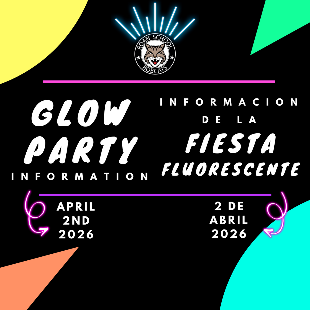 A colorful neon-themed flyer for a school Glow Party. The background is black with bright geometric shapes in yellow, teal, and orange. At the top center is the Roan School Bobcats logo with blue glowing lines above it. Large white text on the left reads “Glow Party Information,” and on the right in Spanish, “Información de la Fiesta Fluorescente.” At the bottom, the event date is shown in both languages: “April 2nd, 2026” on the left and “2 de abril 2026” on the right, with pink neon arrow designs pointing toward the dates.