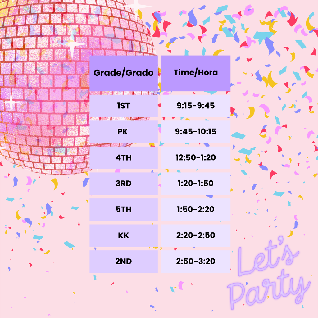 The image shows a colorful Glow Party schedule with a disco ball and confetti background. In the center, there’s a table labeled “Grade/Grado” and “Time/Hora” with the following schedule:  1st: 9:15–9:45 PK: 9:45–10:15 4th: 12:50–1:20 3rd: 1:20–1:50 5th: 1:50–2:20 KK: 2:20–2:50 2nd: 2:50–3:20  At the bottom right, it says “Let’s Party.”