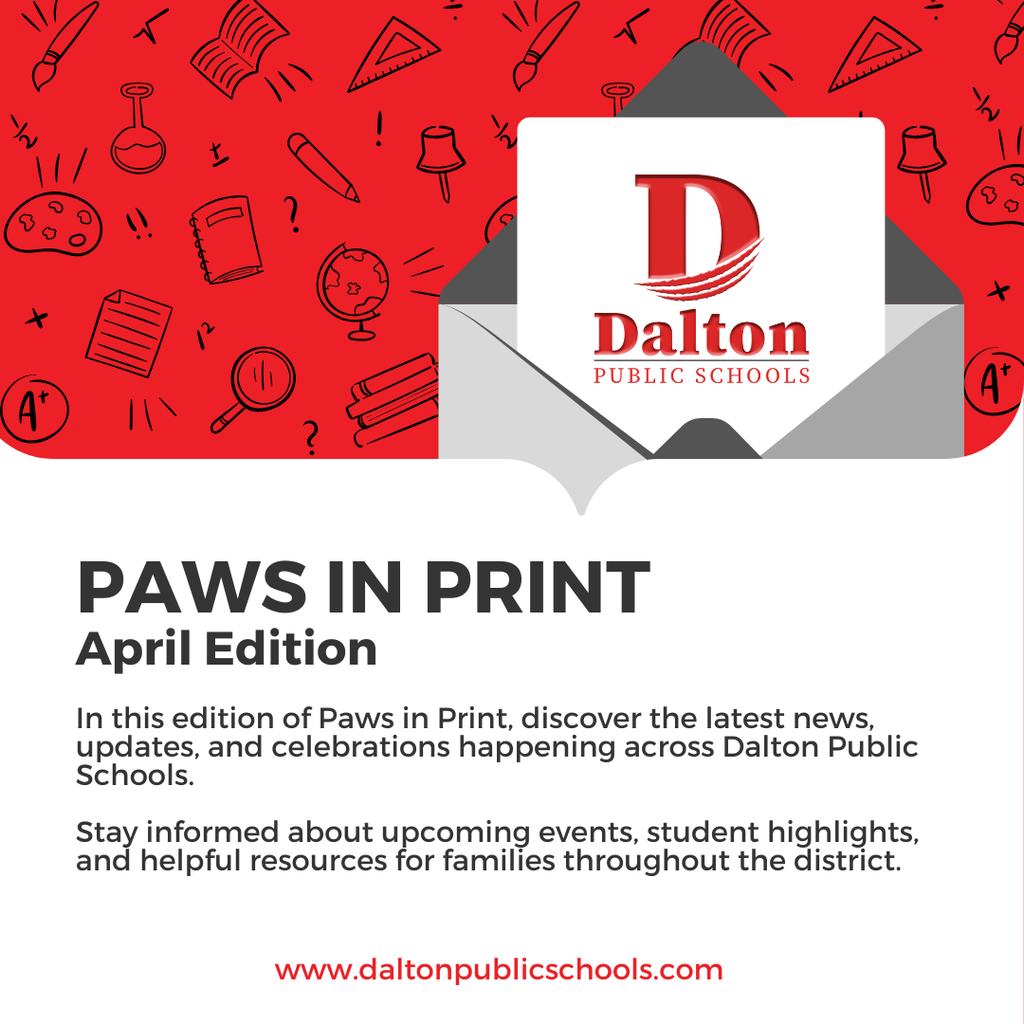 🐾 Check out the latest edition of Paws in Print to stay up to date on news, events, and celebrations from across Dalton Public Schools!  📖 Read it here: