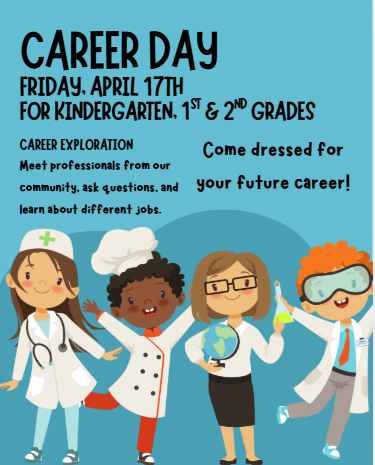 A graphic that shows the words Career Day, Friday April 17 for Kindergarten, first and second grade with pictures of children dressed for their future career.
