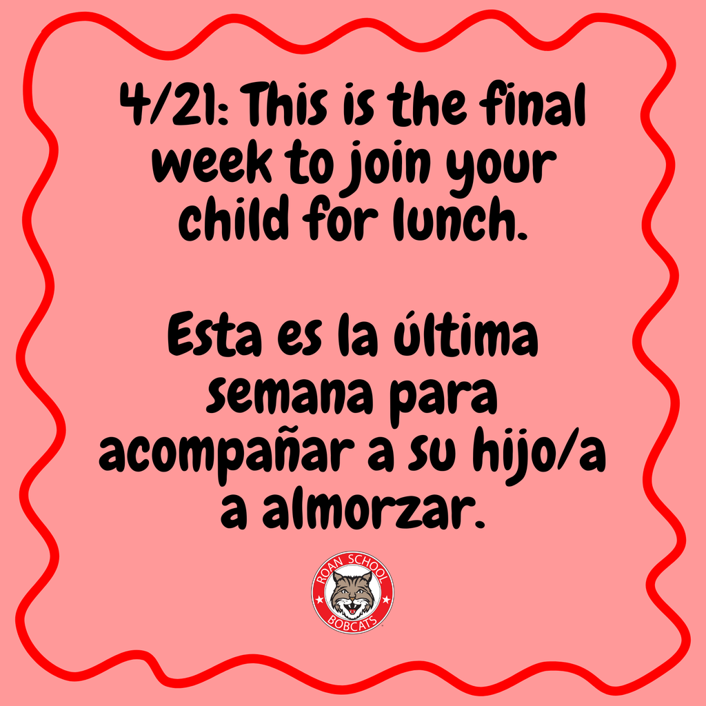 Pink announcement flyer with a red wavy border and a school mascot logo at the bottom. The text reads:  “4/21: This is the final week to join your child for lunch. Esta es la última semana para acompañar a su hijo/a a almorzar.”